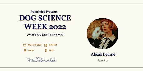 What's My Dog Telling Me? (Petminded 2022 Dog Science Week) primary image