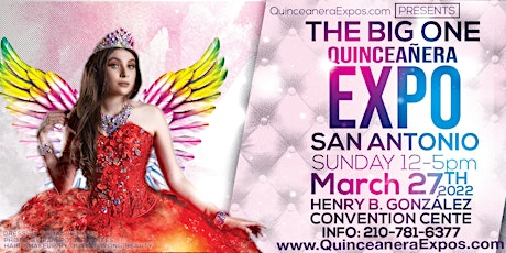 Quinceañera Expo San Antonio March 27th 2022 12-5pm At Henry B. Gonzalez