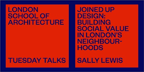 LSA Tuesday Talks: Joined up Design with Sally Lewis tickets