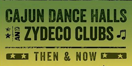 Cajun Dance Halls and Zydeco Clubs : Then and Now primary image