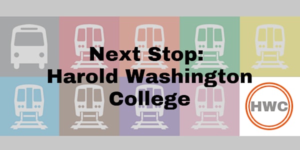 Next Stop: Harold Washington College Open House Spring 2022