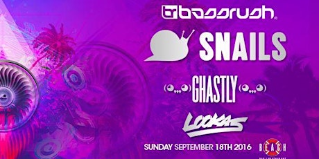 Snails + Ghastly + Lookas at Beach Bar primary image