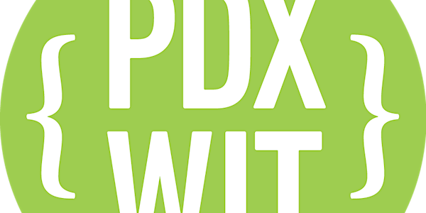PDX Women in Tech (PDXWIT) Happy Hour Networking Event