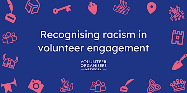 Recognising racism in volunteer engagement: Make Your Mark knowledge share