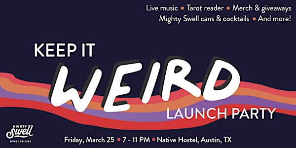 Mighty Swell x Keep it Weird Launch Party