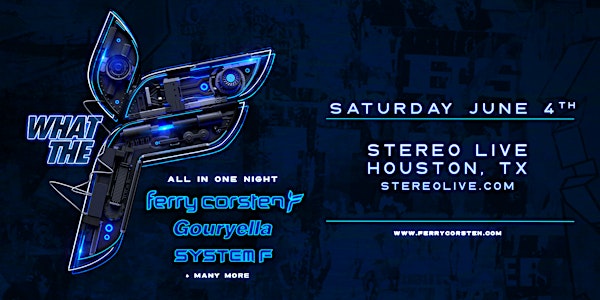 Ferry Corsten, Gouryella, System F "What the F Tour" - Stereo Live Houston
