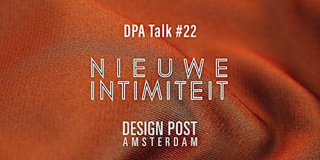 Imagem principal do evento DPA TALK #22: Nieuwe Intimiteit