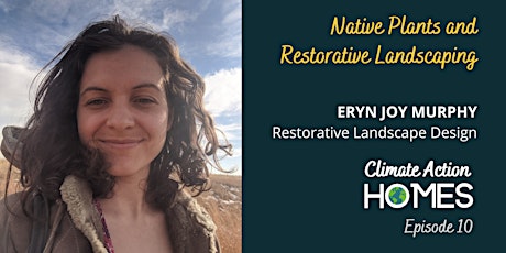 Ep 10: Native Plants & Restorative Landscaping with Eryn Joy Murphy