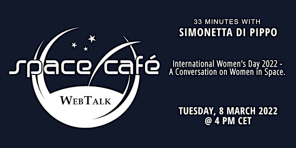 Space Café WebTalk - "33 minutes with Simonetta Di Pippo"