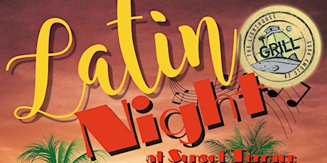 Latin Night at Sunset Terrace at The Lighthouse Grill