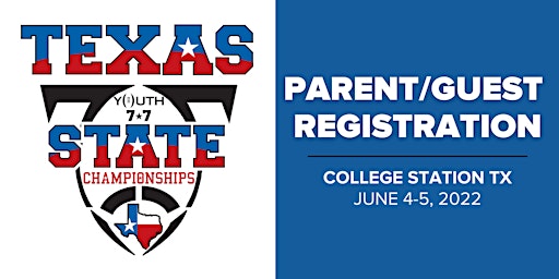 7v7 Texas State Championship Parent/Guest Registration