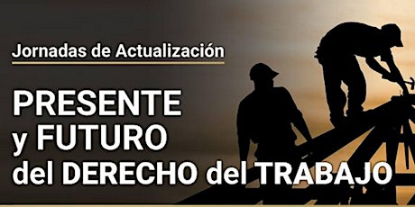 Imagen principal de Jornadas de Actualización: Presente y Futuro del Derecho del Trabajo