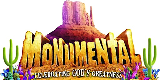 Monumental Vacation Bible School (EVENING SESSION)