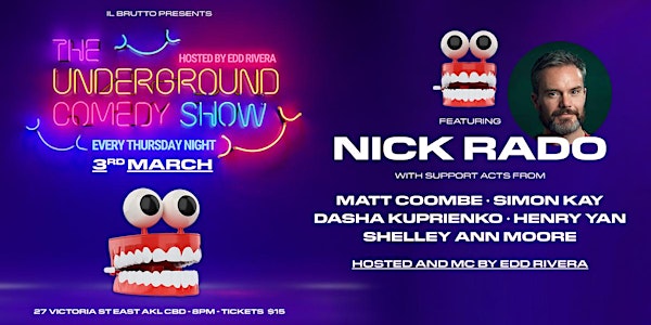 The Underground Comedy Show with Nick Rado 3rd March at Il Brutto