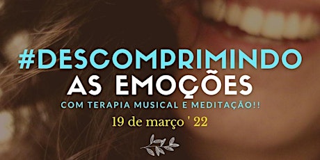 Imagem principal do evento DESCOMPRIMINDO as Emoções | Com Terapia Musical e Meditação
