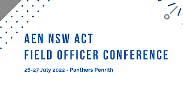 2022 AEN NSW ACT Field Officer Conference