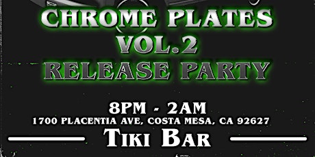 Underground Entertainment Presents: Chrome Plates Vol. 2 Release Party