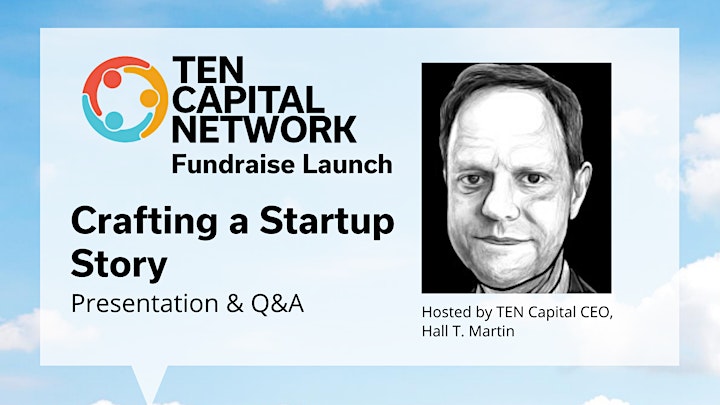 TEN Capital Fundraise Launch Program: Crafting a Startup Story Q&A image