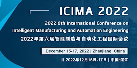 6th Intl. Conf. on Intelligent Manufacturing & Automation Engineering ICIMA