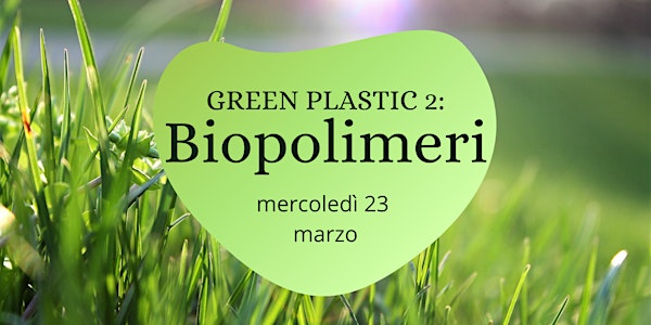 GREEN PLASTIC 2 - BIOPOLIMERI