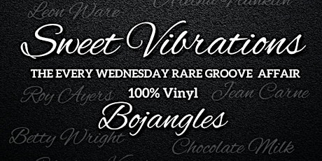 Sweet Vibrations - The Every Wednesday Rare Grooves Affair tickets