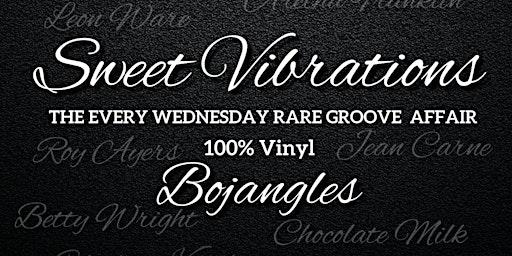 Sweet Vibrations - The Every Wednesday Rare Grooves & Revival Affair