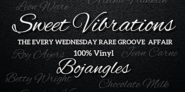 Sweet Vibrations - The Every Wednesday Rare Grooves Affair