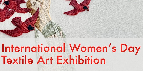 International Women's Day Textile Art Exhibition