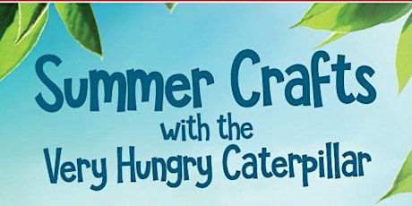 Summer Crafts with the Very Hungry Caterpillar tickets