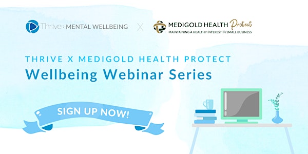 Thrive x Medigold Health Protect Wellbeing Webinars