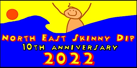 NORTH EAST SKINNY DIP 2022 - The 10th Anniversary Dip! tickets