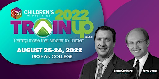 TrainUp (Training Those that Minister to Children) August 25-26, 2022