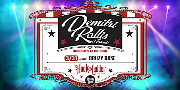 Demitri Rallis & Friends with guest Druzy Rose