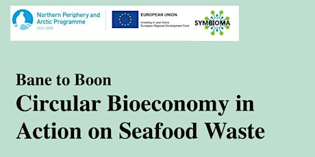 SYMBIOMA - Bane to Boon Circular Bioeconomy in Action on Seafood Waste primary image