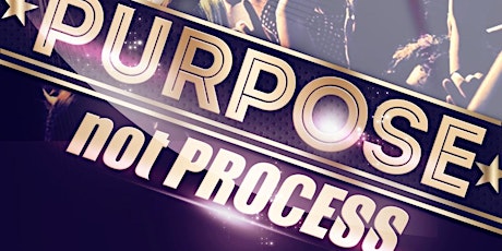 Purpose, NOT Process primary image