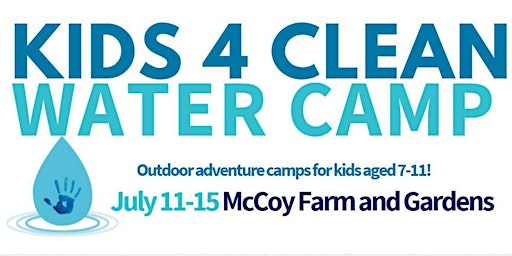 Kids 4 Clean Water Camp - McCoy Farm and Gardens