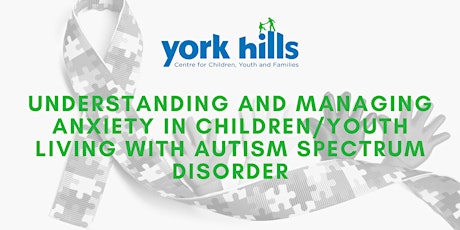 Understanding and Managing Anxiety in Children/Youth Living with ASD tickets