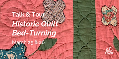 Talk and Tour: Historic Quilt Bed-Turning primary image