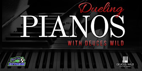 Deuces Wild Dueling Pianos 10/7/22