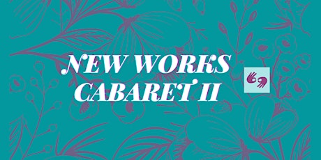 New Works Cabaret II