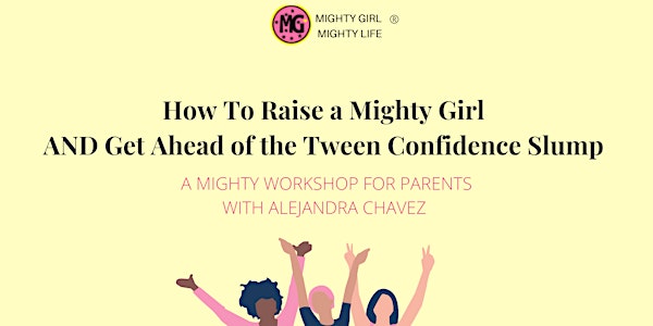 How To Raise a Mighty Girl Workshop for Parents of 7-12 year olds