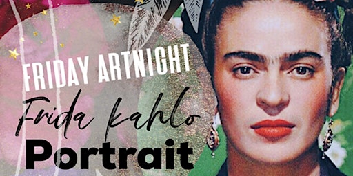 Frida Kahlo Art Night - Portrait, Pizza + Prosecco