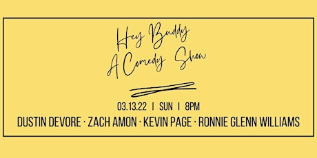 Hey Buddy Comedy- 03/13/22