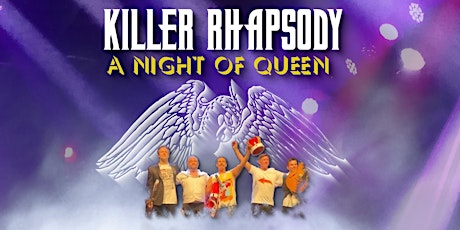KILLER RHAPSODY | A Night Of QUEEN tickets