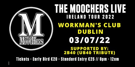 The Moochers LIVE + 2B40 tickets