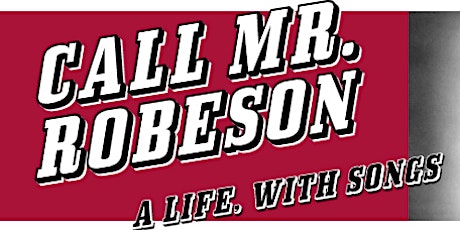 Call Mr Robeson - A life with songs primary image