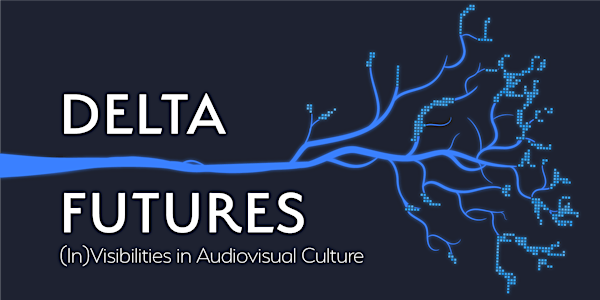 Delta Futures: (In)Visibilities in Audiovisual Culture