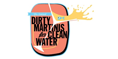 10th Annual Dirty Martinis for Clean Water - A Benefit for Spokane Riverkeeper primary image