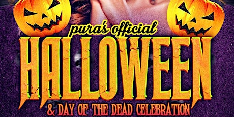 Pura’s Halloween and Day of the Dead Celebration: Tickets Available at Door primary image