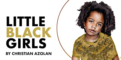 Little Black Girls Art Exhibition by Christian Azolan